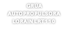 GRÚA AUTOPROPULSORA LORAIN LRT110